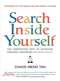 Search Inside Yourself ─ The Unexpected Path to Achieving Success, Happiness (and World Peace)