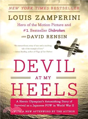 Devil at My Heels ─ A Heroic Olympian's Astonishing Story of Survival As a Japanese POW in World War II