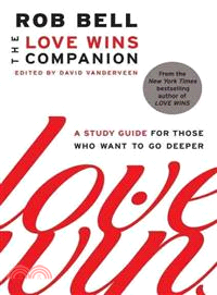 The Love Wins Companion ─ A Study Guide for Those Who Want to Go Deeper