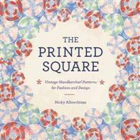 The Printed Square ─ Vintage Handkerchief Patterns for Fashion and Design