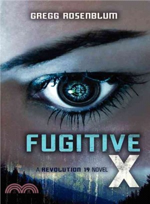 Fugitive X :a Revolution 19 novel. /
