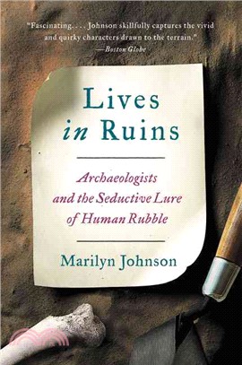 Lives in Ruins ─ Archaeologists and the Seductive Lure of Human Rubble