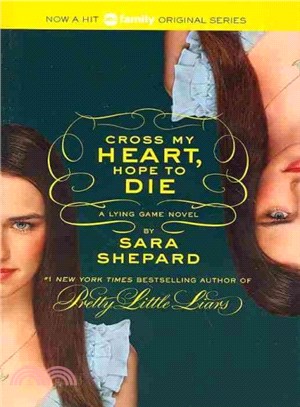 Cross my heart, hope to die :a Lying game novel. /