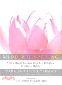 Mind Whispering ─ A New Map to Freedom from Self-Defeating Emotional Habits