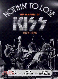 Nothin' to Lose—The Making of Kiss (1972-1975)