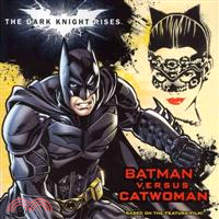 The Dark Knight Rises—Batman Versus Catwoman