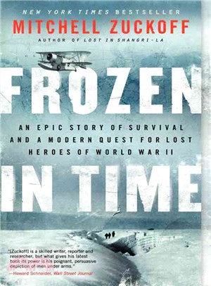 Frozen in Time ─ An Epic Story of Survival and a Modern Quest for Lost Heroes of World War II