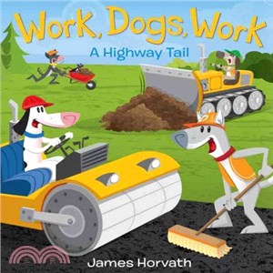 Work, dogs, work :a highway ...