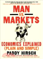 Man Vs. Markets ─ Economics Explained Plain and Simple