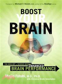 Boost Your Brain ─ The New Art and Science Behind Enhanced Brain Performance