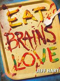 Eat, Brains, Love