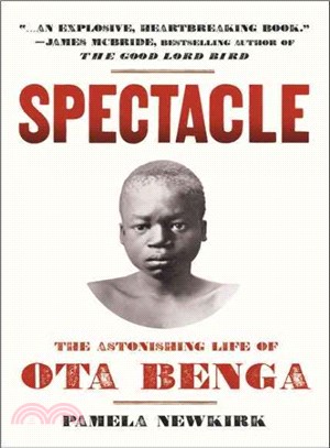 Spectacle ─ The Astonishing Life of Ota Benga