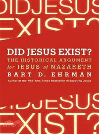 Did Jesus Exist?—The Historical Argument for Jesus of Nazareth