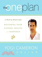 The One Plan ─ A Week-by-week Guide to Restoring Your Natural Health and Happiness