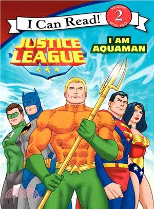 I can read! 2, Reading with help : Justice League : I am Aquaman