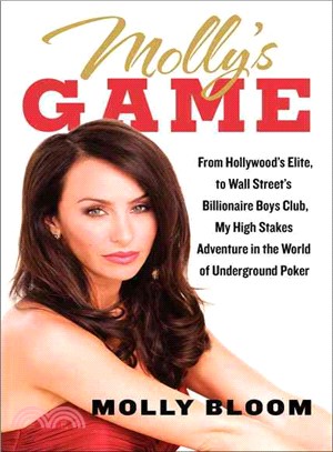 Molly's Game ─ From Hollywood's Elite to Wall Street's Billionaire Boys Club, My High-Stakes Adventure in the World of Underground Poker