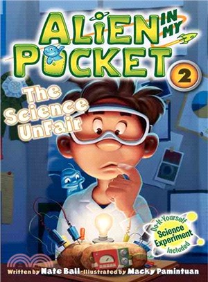 The Science Unfair (Alien in My Pocket #2)
