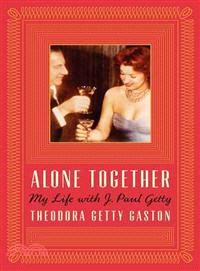 Alone Together ― My Life With J. Paul Getty