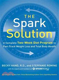 The Spark Solution ― A Complete Two-week Diet Program to Fast-track Weight Loss and Total Body Health