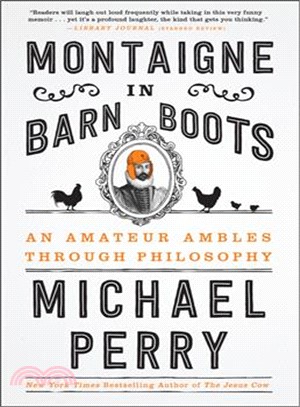 Montaigne in Barn Boots ― An Amateur Ambles Through Philosophy