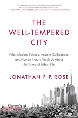 The Well-Tempered City ─ What Modern Science, Ancient Civilizations, and Human Nature Teach Us About the Future of Urban Life