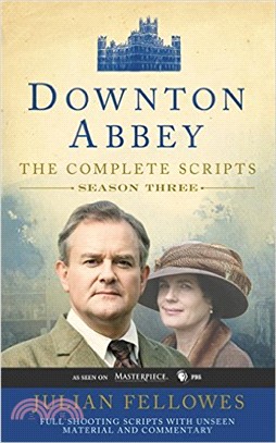 Downton Abbey The Complete Scripts Season Three