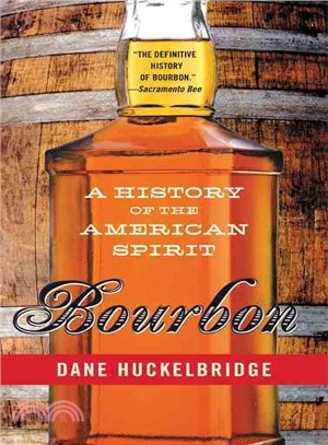Bourbon ─ A History of the American Spirit