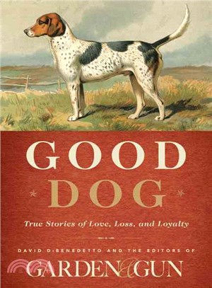 Good Dog ─ True Stories of Love, Loss, and Loyalty
