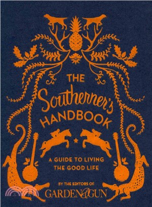 The Southerner's handbook :a guide to living the good life /