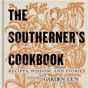 The Southerner's cookbook :recipes, wisdom, and stories /