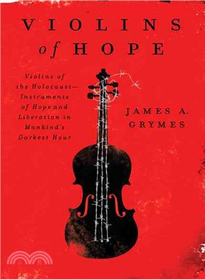 Violins of Hope ─ Violins of the Holocaust - Instruments of Hope and Liberation in Mankind's Darkest Hour