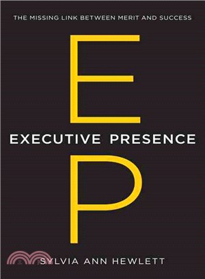 Executive Presence ─ The Missing Link Between Merit and Success