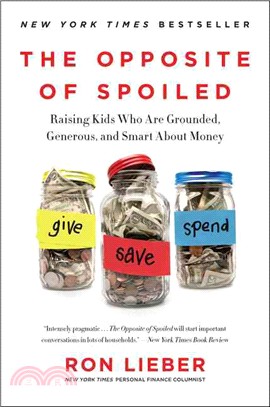 The Opposite of Spoiled ─ Raising Kids Who Are Grounded, Generous, and Smart About Money