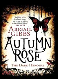 Autumn rose :a dark heroine ...