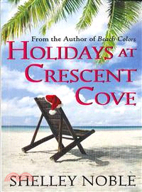 Holidays at Crescent Cove ─ A Cresent Cove Thanksgiving, a Cresent Cove Christmas