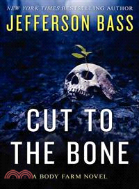 Cut to the Bone ― A Body Farm Novel