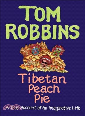 Tibetan Peach Pie ─ A True Account of an Imaginative Life