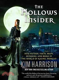 The Hollows Insider ─ New Fiction, Facts, Maps, Murders, and More in the World of Rachel Morgan