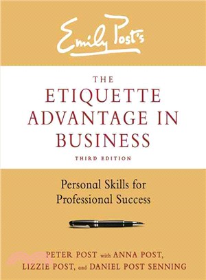 Emily Post's the Etiquette Advantage in Business ─ Personal Skills for Professional Success
