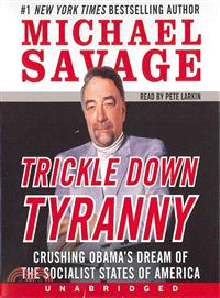 Trickle Down Tyranny—Crushing Obama's Dream of the Socialist States of America 