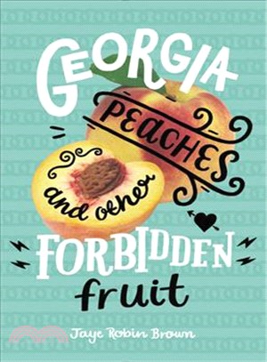 Georgia Peaches and Other Forbidden Fruit