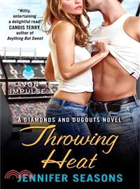 Throwing Heat ─ A Diamonds and Dugouts Novel