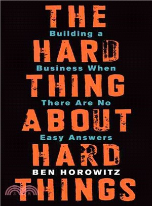 The Hard Thing About Hard Things ─ Building a Business When There Are No Easy Answers