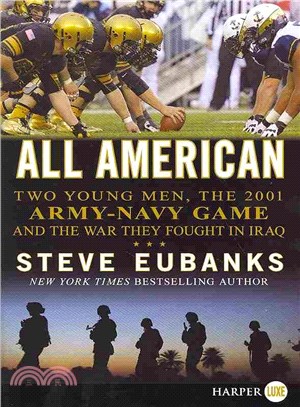 All American ─ Two Young Men, the 2001 Army-navy Game and the War They Fought in Iraq