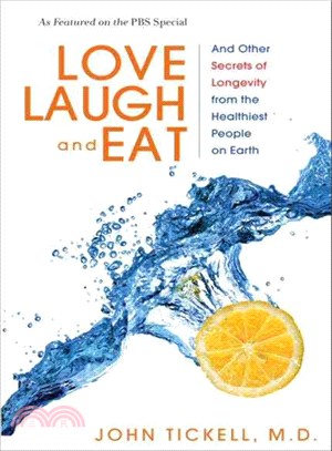 Love, Laugh, and Eat ― And Other Secrets of Longevity from the Healthiest People on Earth