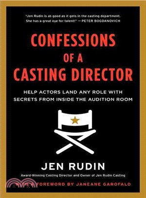Confessions of a casting director :help actors land any role with secrets from inside the audition room /