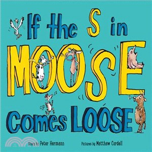 If the S in moose comes loos...