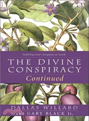 The Divine Conspiracy Continued ─ Fulfilling God's Kingdom on Earth