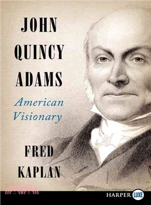 John Quincy Adams ― American Visionary