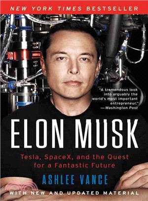 Elon Musk :Tesla, SpaceX, and the quest for a fantastic future /